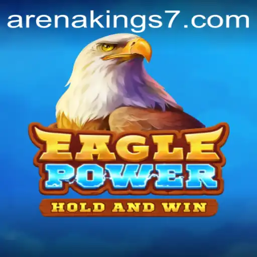 EaglePower: Rise in the Realm of Arena Kings