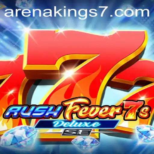 RushFever7sDeluxeSE: A New Era in Gaming with Arena Kings